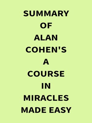 cover image of Summary of Alan Cohen's a Course in Miracles Made Easy